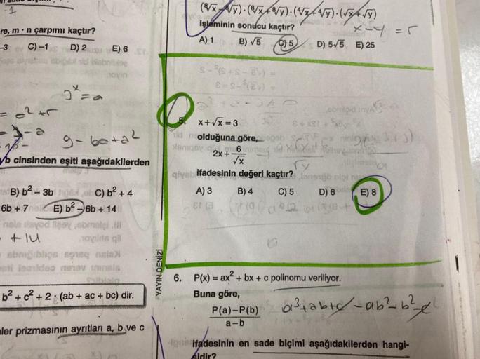 Sud
1
re, mn çarpımı kaçtır?
-3 ev C)-1
aps christ
c² +5
D) 2 E) 6 St
3-a
x
novin
9-60+2²
b cinsinden eşiti aşağıdakilerden
B) b²-3b xoC) b² +4
6b+7nek E) b²-6b + 14
niela isyed liesyabmelçi ill
+1U
novilis qil
abriğiblips sois mais
ti leasideo neov trensi