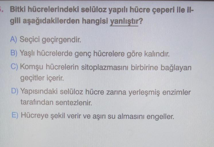 5. Bitki hücrelerindeki gili aşağıdakilerden selülo… Biyoloji 5. Bitki hücrelerindeki gili aşağıdakilerden selülo… Biyoloji