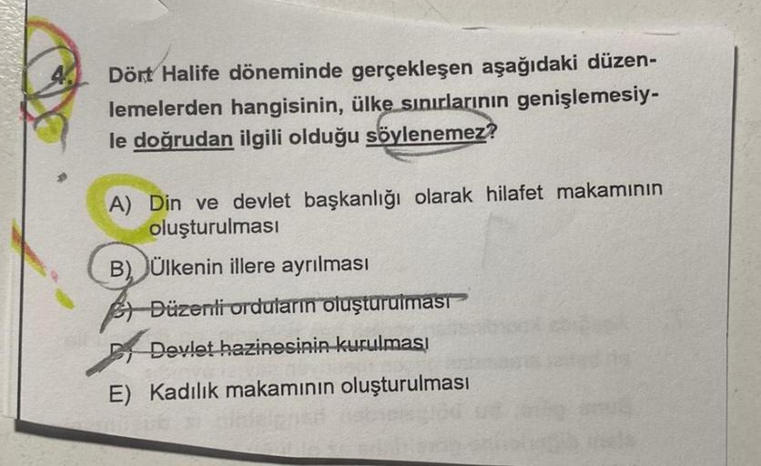 Dört Halife döneminde gerçekleşen aşağıdaki düzen-
lemelerden hangisinin, ülke sınırlarının genişlemesiy-
le doğrudan ilgili olduğu söylenemez?
A) Din ve devlet başkanlığı olarak hilafet makamının
oluşturulması
B) Ülkenin illere ayrılması
Düzenti orduların