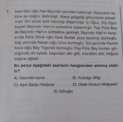 1. Kam Gön oğlu Han Bayındır yerinden kalkmıştı. Kara yerin üs-
tüne ak otağını diktirmişti. Alaca gölgeliği gökyüzüne yüksel-
mişti. Bin yerde ipek halıcılığı döşenmişti. İç Oğuz, Dış Oğuz
beyleri Bayındır Han'ın sohbetine toplanmıştı. Pay Püre Bey
de Bay