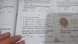 göre a+b ifadesinin en kü-
C)-11
D) -9
42 -5
leminin sonucu aşa-
Buna göre işleminin sonucu aşağıdaki-
lerden hangisidir?
(A)-5
sayiyi
göstermektedir. Her satırdaki sembollere karşılık
gelen tam sayıların toplamı satırların sonunda ya-
zılmıştır.
18-2
■
▪
-8
3. A bir tam sayı olmak üzere,
▪
B)-4
C) 4
ATO
23
J
-16
D) 5
12,
32
-24
4
Eğer A<0 ise →→ (-4) çıkart (-2) ile çarp
Eğer A = 0 ise
(3) ekle -1 ile çarp
Eğer A> 0 ise
(-2) ekle -3 ile çarp
-p
44
Yukarıda bir tam sayıya değerine göre hangi iş-
lemler yapılacağının bilgisi verilmiştir.
Buna göre 2 tam sayısına 4 adım yukarıdaki
işlemler uygulanırsa sonuç kaç olur?
B)-4
C) -36
D) -48
16
12
Rosegen
Yukarıda verilen sihirli karede her satır, her
ve her köşegendeki 3 tam sayının toplamı
Buna göre A ve B yerine gelmesi gerek
sayıların çarpımı kaçtır?
A) -4
B) 0
5. Elif aşağıdaki hedef tahtasına attığı
lam 10 puan kazanmıştır.
-26
10
C) 4
Matematik Soruları Çanta'da keklik
Buna göre Elif'in hedef tab
kaç oku vardır?
A) 4
B)
Sayının 3
Sayının 2
Sayının