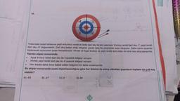 30.
.
A) -63
Yukarıdaki hedef tahtasına yeşil ve kırmızı renkli iki farklı dart oku ile atış yapılıyor. Kırmızı renkli dart oku-7, yeşil renkli
dart oku +7 değerindedir. Dart oku isabet ettiği bölgede yazan sayı ile çarpılarak puan oluşuyor. Daha sonra puanlar
toplanarak oyuncunun puanı hesaplanıyor. Ahmet ve Ayşe kırmızı ve yeşil renkli dart okları ile birer kez atış yapıyorlar.
Yapılan atışlar sonucunda;
B) -47
8
Ayşe kırmızı renkli dart oku ile 3 puanlık bölgeyi vuruyor.
Ahmet yeşil renkli dart oku ile -6 puanlık bölgeyi vuruyor.
Her ikiside daha önce isabet edilen bölgeleri bir daha vuramıyorlar.
Bu atışlar sonucunda oyunu Ayşe kazandığına göre her ikisinin de almış oldukları puanların toplamı en çok kaç
olabilir?
C) 21
000r
3
D) 25
6
14
56.
21
48
Gün