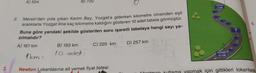 3.
A) 504
2.
B) 720
Mersin'den yola çıkan Kerim Bey, Yozgat'a giderken kilometre cinsinden eşit
aralıklarla Yozgat iline kaç kilometre kaldığını gösteren 10 adet tabela görmüştür.
Buna göre yandaki şekilde gösterilen soru işaretli tabelaya hangi sayı ya-
zılmalıdır?
A) 161 km
B) 193 km
10 adet 1
C) 225 km
1km =
Newton Lokantasına ait yemek fiyat listesi
D) 257 km
YOZGAT
33 KM
YOZGAT
321 KM
5.
ärotmon kutlama yapmak için gittikleri lokantada