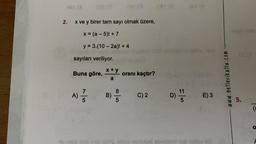 467 (3
2.
x ve y birer tam sayı olmak üzere,
x = (a-5)! + 7
y = 3.(10-2a)! + 4
sayıları veriliyor.
Buna göre,
7
A) =//
5
x+y
a
B)
S81(0
8
5
oranı kaçtır?
C) 2
D)
11
081 (A
E) 3
-16 nsla smet pin's nelva nemuluc sonists: 120 muloy A
www.netlerikatla.com
5.
O