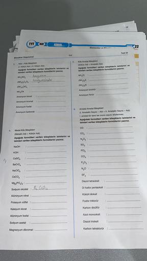 N
4.
OB
3.
Bileşikler (Uygulamal
TYT
Kök + Kök Bileşikleri
(1. Kökün Adı + II. Kökün Adı)
Aşağıda formülleri verilen bileşiklerin isimlerini ve
isimleri verilen bileşiklerin formüllerini yazınız.
NH₂NO3
....Amongan.for....
Amonyumokawa
(NH4)₂C₂O4........….