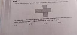 7.
Aşağıda bir küpün açınımı verilmiştir. Küpün yüzeylerine -4 ile +4 arasındaki tam sayılar yazılacaktır.
A
B
C
Küp kapatıldığında karşılıklı yüzeylerine yazılan sayıların toplama işlemine göre birbirinin tersi
olduğu bilindiğine göre A + B + C'nin alabileceği en küçük değer kaçtır?
A)-6
B) -3
C) -2
D) -1