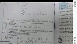 10. f: (0, ∞)
üzere,
15
14
5x +1x Lux²+4>
A) 10
→ R fonksiyonu azalan bir fonksiyon olmak
f(4x² + 4x + 2) <f(5x² - 11x + 2)
eşitsizliği sağlanıyorsa x in alabileceği kaç farklı
tam sayı değeri vardır
B) 11
C) 12
D) 13
E) 14
5x²-11x+2 < (IX ²4X+
Yaş
Kelime
sayısı
3
Kelime sayısını
2 yaşından 3 ya
3 yaşından 4 ya
4 yaşından 5 y
şeklinde tanım
Buna göre, m
aşağıdakilerd
A) m₁ > m₂ >
9m₂ > m₂ ³
20:53