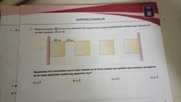 1. Birg
1. §€
A) 4₁
1.
√80 dm
KAREKÖKLÜ İFADELER
Kenar uzunlukları √80 dm olan kare şeklindeki dört masa iki duvar arasına aşağıdaki gibi yerleştirilmiştir. Masalar ara-
sındaki mesafeler √20 dm'dir.
√20 dm
TEST
10
Masalardan biri çıkarıldıktan sonra kalan masalar bu iki duvar arasına aynı şekilde eşit aralıklarla yerleştirilir-
se iki masa arasındaki uzaklık kaç desimetre olur?
A) 4√5
B) 5√5
C) 6√5
D) 9√3
arı