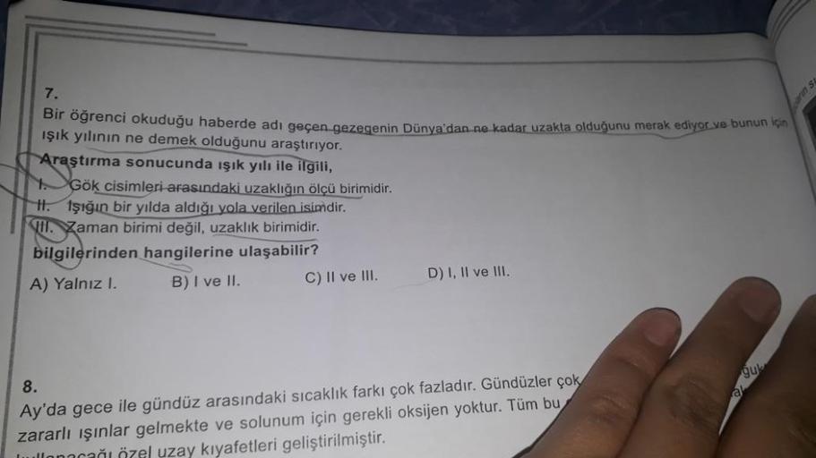 7. Bir öğrenci okuduğu haberde adı geçen gezegenin Dünya'dan ne kadar