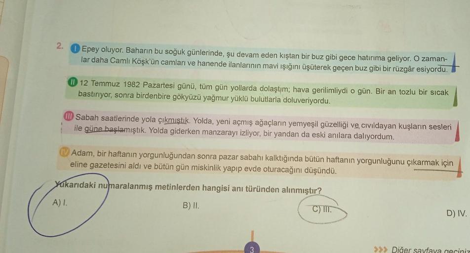 2. Epey oluyor. Baharın bu soğuk günlerinde, şu devam eden kıştan bir buz gibi gece hatırıma geliyor. O zaman-
lar daha Camlı Köşk'ün camları ve hanende ilanlarının mavi ışığını üşüterek geçen buz gibi bir rüzgâr esiyordu.
12 Temmuz 1982 Pazartesi günü, tü