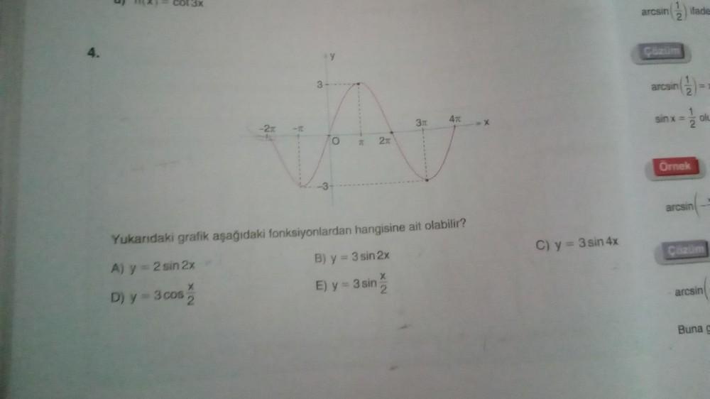 4.
cot 3x
A) y = 2 sin 2x
X
-2x
D) y = 3 cos
3
y
O
* 2x
3m
Yukarıdaki grafik aşağıdaki fonksiyonlardan hangisine ait olabilir?
B) y = 3 sin 2x
X
E) y = 3 sin 2/2
4T
C) y = 3 sin 4x
arcsin ifade
2
Cozum
arcsin
72
g
x = 1/1/20
Örnek
arcsin
olu
Çözüm
arcsin
B