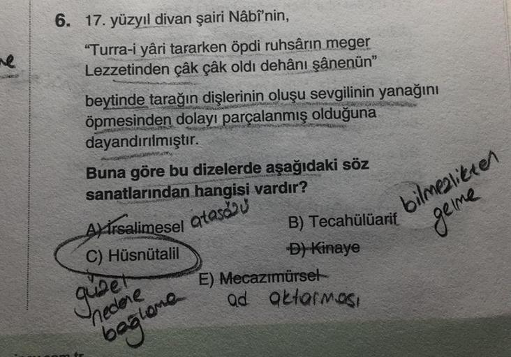 ne
6. 17. yüzyıl divan şairi Nâbî'nin,
"Turra-i yâri tararken öpdi ruhsârın meger
Lezzetinden çâk çâk oldi dehânı şânenün"
beytinde tarağın dişlerinin oluşu sevgilinin yanağını
öpmesinden dolayı parçalanmış olduğuna
dayandırılmıştır.
EL
Buna göre bu dizele