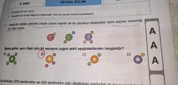 8. SINIF
SAYISAL BÖLÜM
hellsius plebigeas lipti eli tollilee no
1. Bu testte 20 soru vardır.
2. Cevaplarınızı cevap kâğıdının Matematik Testi için ayrılan kısmına işaretleyiniz.
siregis
49
1. Aşağıda verilen şekilde ortada yazan sayılar ile bu sayıların etrafındaki daire sayıları arasında
bir ilişki vardır.
15 ev E 160
man
Buna göre, aynı ilişki için 84 sayısına uygun şekil aşağıdakilerden hangisidir?
A) O O
C)
Tros nope
lapob
Uzunlukları 378 santimetre ve 420 santimetre olan dikdörtgen seklindeki iki dug
D)
10
A
A
A
FEARS