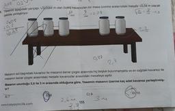 0,08
0,2
5. Yasemin aşağıdaki yarıçapı 0,0064 m olan özdeş kavanozları bir masa üzerine aralarındaki mesafe √0,04 m olacak
şekilde yerleştiriyor.
0,08
10,2
0,28
-0,08
= 2/3=0,2
10
A) 7
www.kvayayincilik.com
1000
B 8
Masanın sol başındaki kavanoz ile masanın kenar çizgisi arasında hiç boşluk bulunmamakta ve en sağdaki kavanoz ile
masanın kenar çizgisi arasındaki mesafe kavanozlar arasındaki mesafeye eşittir.
2,8
Masanın uzunluğu 2,6 ile 3 m arasında olduğuna göre, Yasemin masanın üzerine kaç adet kavanoz yerleştirmiş-
tir?
2,6m
8
Joo
2,8
135
0,28
C) 9
100
3m
522
D) 10