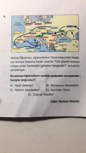 4.
ATLAS
OKYANUSU
SÜEVLER
VIZIGOTLAR
VANDALLAR
Mauretaina
ANGILLAR
SAKSONLAR
Galya
VIZIGOTLAR
BURGONDLAR
SAKSONLAR
VANDALLAR
ANGILLAR
(OVE
SÜEVLER
Sardinya
BUT
BURGONDLAR
Sicilya
BURGONDLAR
OSTRO
GOTLAR
A) Haçlı Seferleri
C) Reform Hareketleri
SÜEVLER
AKDE