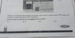 Maksimum
120 kg
6,25 kg
Maksimum 120 kilogramlık ağırlık taşıyabilen bir asansöre yukanda verilen bir tanesinin ağırlığı 6.25 kilogram clan
eş koliler ile binmek isteyen Alper'in kütlesi 93 kilogramdir.
Buna göre Alper bu asansöre yanında en fazla kaç koll lle binebilir?
A) 11
B) 10
C) 9
D) 8
Kurmay