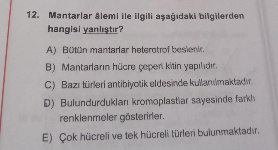 12. Mantarlar âlemi ile ilgili aşağıdaki bilgilerde… Biyoloji 12. Mantarlar âlemi ile ilgili aşağıdaki bilgilerde… Biyoloji