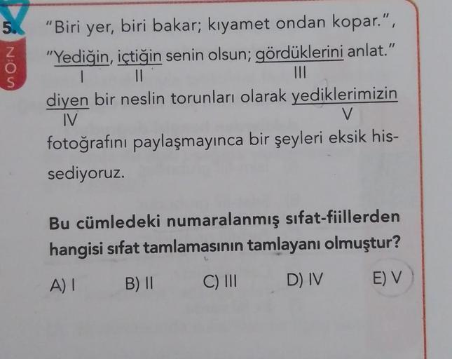 5. "Biri yer, biri bakar; kıyamet ondan kopar.",
"Yediğin, içtiğin senin olsun; gördüklerini anlat."
| ||
|||
52:05
diyen bir neslin torunları olarak yediklerimizin
IV
V
fotoğrafını paylaşmayınca bir şeyleri eksik his-
sediyoruz.
Bu cümledeki numaralanmış