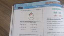 Test 09 &
1.
Zihinden Toplama ve Çıkarma İşlemi
Rüveyda "48 +39" işleminin sonucunu zihinden bu-
lacaktır.
48 +39
Buna göre, Rüveyda aşağıdaki işlemlerden han-
gisini yaparsa sonucu doğru bulur?
A) 48 +30 = 78
B) 48 + 40 = 88
78-9=69
88-1=87
C) 40+ 39 = 79
D) 40+30= 70
8+9=17
79-8=71
70-17=53
KAZANIMITES
2. Aşağıda bir toplama işleminin zihinden yapılış aşa-
maları verilmiştir
84+23+16+47
84 +16
100
+23+47
70
Off
Yukarıda verilen zihinden toplama
hangi strateji kullanılmıştır?
A) Onluk ve birliklere ayırma stratejisi
B) Üzerine sayma stratejisi
C) Kolay toplanan sayıları gruplandim
D) 10 ve 10'un katlarını referans ala
stratejisi
5. Aşağıda Semih'in yaptığı bir çıkam
hinden yapılış aşamaları verilmiştim