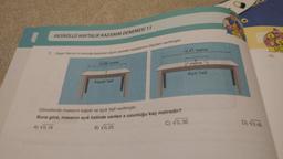 I
FASİKÜLLÜ HAFTALIK KAZANIM DENEMESİ 11
7. Ayşe Hanım'ın evinde bulunan açılır yemek masasının ölçüleri verilmiştir.
√2,89 metre
Kapalı hali
√4,41 metre
7m
X
metre
Görsellerde masanın kapalı ve açık hali verilmiştir.
Buna göre, masanın açık halinde verilen x uzunluğu kaç metredir?
A) NO, 16
B) √0,25
C) √0,36
Açık hali
O
n
D) 40,49
10.
SIK