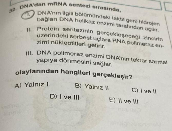 32. DNA'dan mRNA sentezi sırasında, 7. DNA'nın ilgi... Biyoloji