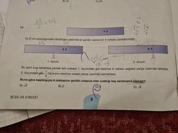 16.
C
6/2=212
B) 42
BC00-08.01BDS01
C) 24
12√2 cm uzunluğundaki dikdörtgen şeklinde bir şeridin üstüne bir A noktası işaretlenmiştir.
612
.612
A
6√243
2√2
1. durum
Bu şerit kısa kenarlara paralel tam ortadan 1. durumdaki gibi kesilirse A noktası sağdaki parça üzerinde kalmakta,
2. durumdaki gibi'lük kısmı kesilirse soldaki parça üzerinde kalmaktadır.
3
Buna göre başlangıçta A noktasının şeridin ortasına olan uzaklığı kaç santimetre olamaz?
A) √2
B) 2
C)
D) √6
6
2. durum