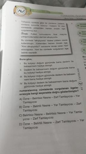 1
CUMLENIN OGELERİ
Ara Soy
Vurgu
Türkçenin kuralına göre bir cümlenin yüklemi.
cümlenin sonunda bulunur Yüklemi fil olan
cümlelerde yüklemden hemen önceki oge,
vurgulanmış olur
Örnek: Futbol turnuvasının final
çıktığımızda bütün stat bizi alkışlıyordu.
Bu