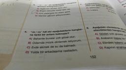 Fiil
"-ter/-lar" eki aşağıdakilerin hangisine
abartma anlamy katmıştır?
A) Aksamları buralar serin olur.
B) Bugün dünyalar kadar işim var.
C) Kırk yaşlarında bir adam geldi.
D) Martılar geçiyor gökyüzünden.
7.
"de/da" hâl eki aşağıdakilerin hangisi-
ne farklı bir anlam katmıştır?
A) Baharda buralar çok güzel olur.
B) Odamda müzik dinlemek istiyorum.
C) Evde ekmek de su da kalmadı.
D) Yolda bir arkadaşıma rastladım.
Aşağıdakilerden har
daha çok çekim ski
A) islerimden
C) kuşlara
8.
Bu R
Aşağıdaki cümlelerde yer ala
sözcüklerden hangisi hate
A) Gözleri çok güzeldi çe
B) Arabanın kapısı bir s
C) Elindeki kalemi ye
D) Kapinin anahtam
152