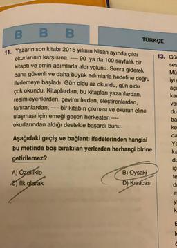 BBB
11. Yazarın son kitabı 2015 yılının Nisan ayında çıktı
okurlarının karşısına.
90 ya da 100 sayfalık bir
kitaptı ve emin adımlarla aldı yolunu. Sonra giderek
daha güvenli ve daha büyük adımlarla hedefine doğru
ilerlemeye başladı. Gün oldu az okundu, gün