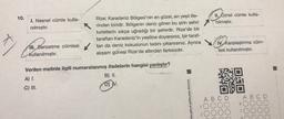 10.
1. Nesnel cümle kulla-
nılmıştır.
III. Benzetme cümlesi
kullanılmıştır.
Rize; Karadeniz Bölgesi'nin en güzel, en yeşil ille-
rinden biridir. Bölgenin deniz gören bu şirin şehri
turistlerin sıkça uğradığı bir şehirdir. Rize'de bir
taraftan Karadeniz'in yeşiline doyarsınız, bir taraf-
tan da deniz kokusunun tadını çıkarırsınız. Ayrıca
akşam güneşi Rize'de altından farksızdır.
Verilen metinle ilgili numaralanmış ifadelerin hangisi yanlıştır?
A) I.
C) III.
B) II.
D) N.
nize gelecek şekilde yatay okutunuz.
II. Öznel cümle kulla-
nılmıştır.
Makars
IV. Karşılaştırma cüm-
lesi kullanılmıştır.
A B C D
7
A B C D