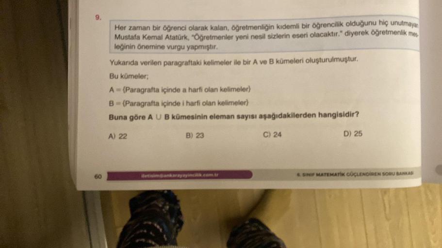 60
Her zaman bir öğrenci olarak kalan, öğretmenliğin kıdemli bir öğrencilik olduğunu hiç unutmayan
Mustafa Kemal Atatürk, "Öğretmenler yeni nesil sizlerin eseri olacaktır." diyerek öğretmenlik mes
leğinin önemine vurgu yapmıştır.
Yukarıda verilen paragraft