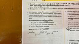 1. Bu testte sırasıyla, Tarih (1-5), Coğrafya (6-10), Felsefe (11-15), Din Kültürü ve Ah
Ahlak Bilgisi dersini yasal olarak almak zorunda olmayan veya farklı müfredat ile
larına ait toplam 25 soru vardır.
2. Cevaplarınızı, cevap kâğıdının Sosyal Bilimler Testi için ayrılan kısmına işaretleyi
1. Orta Asya'daki yerleşik Türk toplumunun ilk temsilcileri olan
Uygurlar, Maniheizm ve Budizm dinlerinden etkilenmişlerdir.
Uygurlar yüksek sanat ürünleri ve edebi eserler ortaya koyarak
İslam öncesi Türk dilinin en zengin eserlerini vücuda getirmiş-
lerdir.
Bu bilgilerden yola çıkarak Uygurlarla ilgili,
I. Sosyal devlet anlayışıyla hareket etmişlerdir
II. Konar-göçer yaşam tarzını terk etmişlerdir.
III. Kültürel etkileşime açık olmuşlardır.
yorumlarından hangileri yapılabilir?
A) Yalnız I
DI
D) II ve III
B) Yalnız II
GT ve III
E, II ve III
3. Osmanlı Devleti'nin ku
çirilen toprakları, eski
kumandana verilmesi
ne, oğullarına ve kom
Buna göre Osman B
lenebilir?
A) İkili yönetim anlay
B) Anadolu'da Türk s
C) Anadolu'daki göç
D) Kiliç hakkı" uygu
E) Moğolların Anada
4. Yunanistan 15 Ma
koruması altında İz
Ali Nadir Pasa da