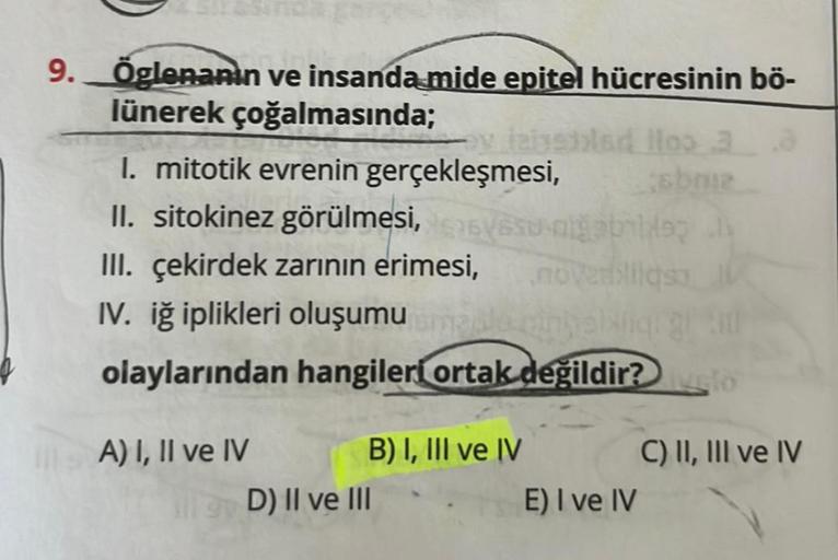 9. Öglenanın ve insanda mide epitel hücresinin bö-
lünerek çoğalmasında;
I. mitotik evrenin gerçekleşmesi,
II. sitokinez görülmesi, yesu nisballe
novelist
v izinsblad llop 3
sbme
III. çekirdek zarının erimesi,
IV. iğ iplikleri oluşumu
alliqi gl
olaylarında