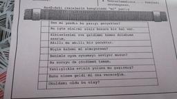 QURUL
Tekrarlamalısın....... konuları
unutmayasın.
Aşağıdaki cümlelerin hangisinde "mi" yanlış
yazılmıştır. İşaretleyiniz.
Sen mi yazdın bu yazıyı gerçekten?
Bu işte sinirmi sinir bozucu bir hal var.
Elbiselerimi eve geldimmi hemen dolabıma
asarım.
Akıllı mı akıllı bir çocuktur.
Niçin kalemi mi almıyorsun?
Benimle oyun oynamayı seviyor musun?
Bu soruyu da çözdümmü tamam.
Yanlışlıkla evinin yolunu mu şaşırmış?
Bunu ninem geldi mi ona vereceğim.
Okuldamı oldu bu olay?