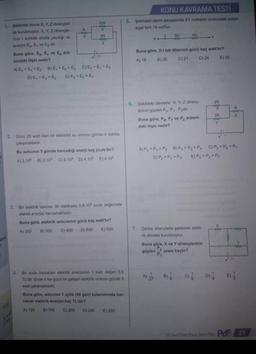 1. Şekildeki devre X, Y, Z dirençleri
ile kurulmuştur. X, Y, Z dirençle-
rinin t sürede etrafa yaydığı si
enerjisi Ey Ey ve E, dir.
Buna göre, Ex. Ey ve E, ara-
sındaki ilişki nedir?
R
www
X
12R
Y
BR
www.
2
A) E, >E,>E, B) E, > E₂>E, C)E₂ > E, > Ex
D) E, > E, > E₂ E) E¸ > E₂ > Ey
2. Gücü 25 watt olan bir elektrikli su isiticisi günde 4 dakika
çalışmaktadır.
Bu isiticinin 5 günde harcadığı enerji kaç joule'dir?
A) 2.10 B) 3.10 C) 3.10 D) 4.10 E) 4.10
3. Bir elektrik isiticisi 30 dakikada 0,9.10 joule değerinde
elektik enerjisi harcamaktadır.
Buna göre, elektrik isiticisinin gücü kaç watt'tır?
A) 200
C) 400
B) 300
D) 500 E) 600
4. Bir evde harcanan elektrik enerjisinin 1 kwh değeri 0,5
TL'dir. Evde 4 kw gücü ile çalışan elektrik isiticisi günde 3
saat çalışmaktadır.
Buna göre, isiticinin 1 aylık (30 gün) kulanımında har-
canan elektrik enerjisi kaç TL'dir?
A) 120 B) 160 C) 200 D) 240 E) 280
KONU KAVRAMA TESTİ
5. Şekildeki devre parçasında XY noktalan arasındaki potan-
siyel fark 18 volt'tur.
x
202
402
Buna göre, 20 luk direncin gücü kaç watt'tir?
A) 18
B) 20
C) 21 D) 24
E) 36
6, Şekildeki devrede X, Y, Z direnç-
lerinin güçlen P. P. P.dir.
Buna göre, Px. Py ve Pz arasın-
daki ilişki nedir?
Buna göre
güçleri p
7. Ozdeş dirençlerle şekildeki elekt-
rik devresi kurulmuştur.
Y
X ve Y dirençlerinin
oranı kaçtır?
A) Py>Py>P₂ B) P P₂>Px C) P₂ > Px > Py
D) P₂>Py>Px E) Px>Pz>Py
O D
2R
www
3R
Y
R
www
2
Y
13. Sant Fask Plan Ders FP 29