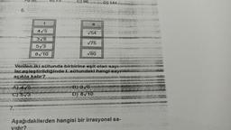 A) 4/5
C)5√3
I
4√5
3√6
5√3
8 10
Vıdır?
C) 96
√54
√75
√80
Verilen iki sütunda birbirine eşit olan sayı-
lar eşleştirildiğinde 1. sütundaki hangi-sayi
açıkta kalır?
D) 144
B) 3√6
D) 8√10
Aşağıdakilerden hangisi bir irrasyonel sa-