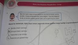 4.
GERLENDIR
3
Konu, Ana Düşünce, Parçada Soru-Cevap
Ben bir öykü veya roman yazarının okurlarına söylev verme-
sinden, masal anlatmasından yana değilim. Yazınsal değerleri
önde ve ileride tutarsa gerekli işlevi yerine getirmiş olur yazar.
Beyza
Beyza bu sözleriyle, öykü veya roman yazarında olması gereken hangi özelliği vurgulamaktadır?
A) Sanata önem vermeyi
B Konuya önem vermeyi
C) Toplumla iç içe olmayı
(D) Topluma yol göstermeyi
He
II