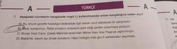 - A -
TÜRKÇE
- A-
7. Aşağıdaki cümlelerin hangisinde virgül (,) kullanılmaması anlam karışıklığına neden olur?
A) Bu, birçok genetik hastalığın tedavisiyle ilgili olarak umut olabilecek bir çalışmadır.
B) Karşı komşumuz, Rafet amcanın arabasını park ettiği yerden çıkarmaya çalışıyor.
C) Bursa Yeşil Cami, Çelebi Mehmet tarafından Mimar Hacı İvaz Paşa'ya yaptırılmıştır.
D) Bakanlık, kasım ayı örnek sorularını https://odsgm.meb.gov.tr adresinden yayımladı.
A
11. Yer
Zama
Kişi
An
A