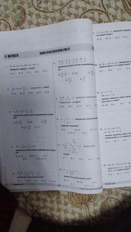 9-MATEMATIK
1. 8x-(4+2x+5)+ 3x)+14=4(x + 7)
denklemini sağlayan x kaçtır?
A) -4
C)-1
B)-3
A) 14
2x-3)+2-1-2 diduğuna göre, x kaçtır?
C) 20 D) 25
E) 28
B) 16
5.
541 2
x+1 x XX+1
denkleminin çözüm kümesi aşağıdakilerden hangisi-
dir?
B) (0)
02 S
BİRİNCİ DERECEDEN DENKLEMLER
D) 3 E 4
De
AIR
Gdar'y ati
8) (-3)
4x²-1
+36
x-3 3-x
denkleminin çözüm kümesi aşağıdakilerden hangisi-
dir?
A (3.-3)
CR
ER-(3,-3)
2x-4 X1 X+1 2
xd 2 x+1
denkleminin çözüm kümesi nedir?
B (0)
6.
0) (11
7.
(1.2)
2x+5 x-2x+4 2x-5
x-2
8.
A)
x-4
x-2
denkleminin çözüm kümesi aşağıdakilerden 12, (a+3)x+8=b+ 2x denkleminin s
dir?
olduğuna göre, a +b toplamı kaçtır?
A) 5 B) 6 C) 7 D) 8
a-
D
9. 2+
46
x+a
4
- 2 denkleminin köklerinden b
2 3-x
olduğuna göre, a
A) -6 B) 3
2
1
a-1
10. 2+
5-
B) (5)
1-
dakilerden hangisidir?
A) (1)
B) (4)
x kaçtır?
A) 1
D) (2.4)
4
3
24 8
kaçtır?
C) 0 D) 2 B
5x-2
E)
-1 denkleminin çözüm kümes
1
1-X+2
X+1
TE
C)
-2
B) (1
D) Ø
x-2=(x+5)(x-2) denklemini sağlayan
nin çarpımı kaçtır?
A)-8
3 olduğuna göre.
B) 2 C) 3 D) 4 85
denkleminin çözüm kümesi nedir?
A) (-1)
B) (0)
13. ax+y+1=0
49x+ay+7=0
C) (1.4) 14. (+1)x+3y+5=0
(b+3y-2x-10-0
B) 4 C)-2 D) 2
CR
ER-(-1)
SINIF TÜM DERSLER SORU
denklem sisteminin çözüm kümes
ğuna göre, a kaçtır?
A) -49 B)-7 C) 0
D)
denklem sisteminin çözüm kür
olduğuna göre, a b çarpimi ka
C) O
B-1
A)-2
15. (3a+4b-12)x+(8-2b-4y
eşitliği bütün (x, y) reel say
göre, a b çarpimi kaçtır?
A) 0
B) 1
02
fdd kurs seti