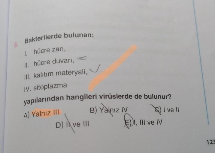 8. Bakterilerde bulunan; 1. hücre zarı, II. hücre d… Biyoloji 8. Bakterilerde bulunan; 1. hücre zarı, II. hücre d… Biyoloji