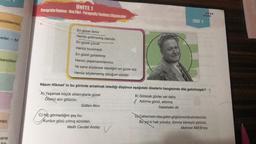 ürütülemez.
eder. - M.
kendileri
mez.
ana
UNITE 1
Paragrafın Konusu-Ana Fikri-Paragrafta Yardımcı Düşünceler
En güzel deniz
Henüz gidilmemiş olanıdır.
En güzel çocuk
Henüz büyümedi.
En güzel günlerimiz
Henüz yaşamadıklarımız.
Ve sana söylemek istediğim en güzel söz
Henüz söylememiş olduğum sözdür.
Gülten Akın
Nâzım Hikmet'in bu şiirinde anlatmak istediği düşünce aşağıdaki dizelerin hangisinde dile getirilmiştir? -
A) Yaşamak küçük aldanışlarla güzel
B) Görecek günler var daha
Ölümü alın götürün.
Aldırma gönül, aldırma
C) Hiç görmediğim şey bu:
Kurdun gözü yılmış sürüden.
Melih Cevdet Anday
TEST 1
Sabahattin Ali
****
DXCehennem olsa gelen göğsümüzde söndürürüz.
Bu yol ki hak yoludur, dönme bilmeyiz yürürüz.
Mehmet Akif Ersoy