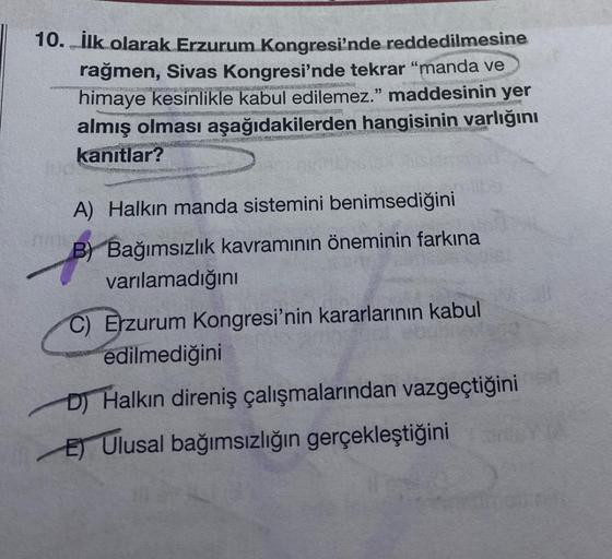 10. İlk olarak Erzurum Kongresi'nde reddedilmesine
rağmen, Sivas Kongresi'nde tekrar "manda ve
himaye kesinlikle kabul edilemez." maddesinin yer
almış olması aşağıdakilerden hangisinin varlığını
kanıtlar?
WWW
PORKANIN 30
A) Halkın manda sistemini benimsedi