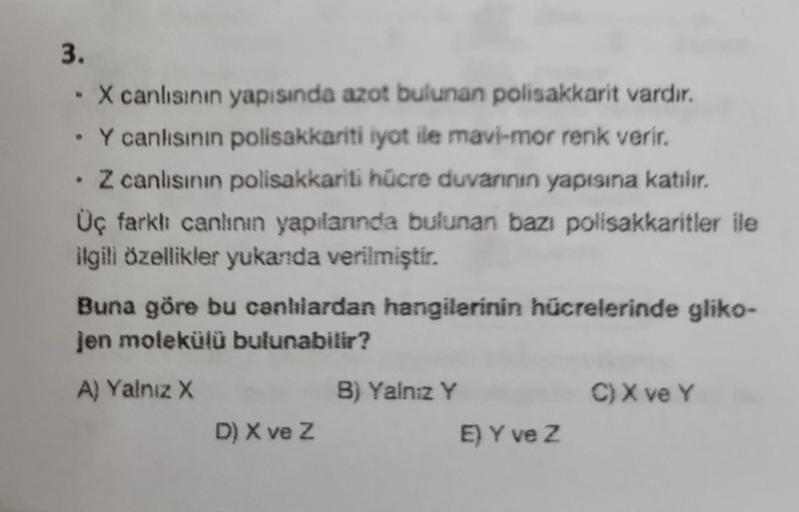 3. X canlısının yapısında azot bulunan polisakkarit… Biyoloji 3. X canlısının yapısında azot bulunan polisakkarit… Biyoloji