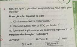 4.
NaCl ile AgNO3 çözeltileri karıştırıldığında AgCl katısı çök-
mektedir.
Buna göre, bu tepkime ile ilgili;
Coran
1. Çözünme - çökelme tepkimesidir.
II. Gözlemci iyonlar Na+ ve NO3 iyonlarıdır.
III. lyonların karşılıklı olarak yer değiştirdiği tepkimedir.
yargılarından hangileri doğrudur?
A) Yalnız I
Old B) Yalnız II
D) II ve III
C) I ve II
E) I, II ve III
ÜNİTE-1
KİMYANIN TEMEL