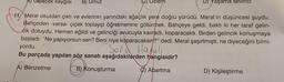 A) Gelecek kaygısı
B) Umut
Ozlem
D) yaşama sevinci
11. Meral okuldan çıktı ve evlerinin yanındaki ağaçlık yere doğru yürüdü. Meral'in düşüncesi şuydu:
Bahçeden -varsa- çiçek toplayıp öğretmenine götürmek. Bahçeye geldi, baktı ki her taraf gelin-
cik doluydu. Hemen eğildi ve gelinciği avucuyla kavradı, koparacaktı. Birden gelincik konuşmaya
başladı: "Ne yapıyorsun sen? Beni niye koparacaksın?" dedi. Meral şaşırtmıştı, ne diyeceğini bilmi-
yordu.
Sord Hafall
Bu parçada yapılan söz sanatı aşağıdakilerden hangisidir?
A) Benzetme
B) Konuşturma
Abartma
D) Kişileştirme