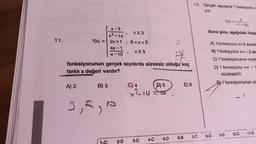 f(x) =
-
A) 2
x-3
x²-14
2x+1
B) 3
4x-1
x-10
3, 5, 10
4
2-D
1
*
fonksiyonunun gerçek sayılarda süreksiz olduğu kaç
farklı x değeri vardır?
X≤3
3<x<5
x ≥5
C) 4
x²-14:
3-D
4-C
P) 5
5-D
6-B
E) 6
14. Gerçek sayılarda f fonksiyonu a
yor.
7-C
X
f(x)==-=-1x1
Buna göre, aşağıdaki ifade
A) ffonksiyonu x=-2 apsisl
B) f fonksiyonu x=-2 ap
C) f fonksiyonunun sürel
8-D
D) f fonksiyonu x=
süreksizdir.
Ef fonksiyonunun sü
9-D
www
1
10-C 11-C