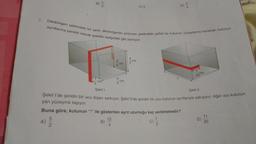 2.
B)
ayrıtlarına paralel olacak şekilde aşağıdaki gibi sanılıyor.
Dikdörtgen şeklindeki bir şerit, dikdörtgenler prizması şeklindeki şeffaf bir kutunun yüzeylerine kenarları kutunun
A)
52
cm
Şekil 1
cm
B)
4
5
cm
3
C) 2
cm
Şekil l'de şeridin bir ucu dışarı sarkıyor; Şekil Il'de şeridin bir ucu kutunun ayrıtlarıyla çakışıyor, diğer ucu kutunun
yan yüzeyine taşıyor.
Buna göre, kutunun "?" ile gösterilen ayrıt uzunluğu kaç santimetredir?
13
C)
4
20cm
Şekil II
D)
71
20