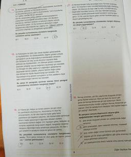 TYT/TÜRKÇE
14. ) Yeryüzündeki suyun büyük kısmı okyanuslarda, buzullarda,
denizlerde, göllerde ve nehirlerde bulunur.
(II) Biyosferdeki suyun %97'si okyanuslarda, %2'si buzullarda,
%11 göller, nehirler ve yer altındadır.
(III) Su; okyanuslan göller, nehirler ve kara parçalarının
yüzeyinden buharlaşarak atmosfere ulaşır. (IV) Bunların
dışında su, canlıların terleme ve solunum olayları yoluyla
da atmosfere geçer. (V) Su buharının atmosferin soğuk
bölgelerinde yoğunlaşarak kar, yağmur vb... yağışlar şeklinde
yeryüzüne ulaşması su döngüsüyle açıklanabilir.
Bu parçada numaralanmış cümlelerin hangisinde
noktalama yanlışı yapılmıştır?
A) I
B) II
C) III
D) IV
15. (1) Psikolojinin bir bilim dalı olarak ölçütleri gözlenebilirlik
ve ölçülebilirliktir. (II) Gözlenebilirlik, bilginin gözlem yoluyla
yanlışlığının ya da doğruluğunun kanıtlanabilir olmasıdır.
(III) Gözlenen bir olay ya da durumun sayılarla ifade
edilmesi ise ölçülebilirliktir. (IV) Bilimsel gözlem herkesin
üzerinde uzlaştığı sayısal değerlere dayandığı için nesneldir.
(V) Örneğin bir çiftçi yağmurun yağacağını gözlemlerine
dayanarak tahmin edebilir, çiftçinin tahmini doğru çıksa
bile bilimsel bir ölçüte dayanmadığı için özneldir. (VI)
Sayısallaştırılmış gözlem sonuçlarını ve fizik yasalarını ölçüt
alan meteoroloğun tahmini ise nesneldir.
B) III
E)
Bu parça iki paragrafa ayrılmak istense ikinci paragraf
numaralanmış cümlelerin hangisiyle başlar?
A) II
C) IV
D) V
E) VI
D) IV
16. (1) Yıllarca şiir, hikâye ve roman yazdım; bir gün olsun
bu yazdıklarım okunmuş mu, okunmamış mı diye hiç
umursamadım. (II) Bir okur kapima kadar gelip bana
yazdıklarım için teşekkür ediyordu. (III) Gözlerindeki samimiyet
diline o kadar yansımıştı ki ağzından dökülen sözlere
inanmamak mümkün değildi. (IV) Yazdığım şiirler, hikâyeler ve
romanlar sayesinde hangi eserin değerli, hangisinin değersiz
olduğunu öğrendiğini bana anlatmaya çalışıyordu. (V) İşte o
gün anladım ki sanatçının böyle bir görevi de varmış.
17. (1) Havaya karışan koku tanecikleri koku hücreleri tarafından
alınır. (II) İnsanların koku hücreleri birbirinden farklı niteliklerde
olabilir. (III) Mukoza ile kaplı olan bu koku hücrelerinde koku
tespit edici tüycükler bulunur. (IV) Gaz hâlindeki tanecikler
mukozanın içinde çözünerek koka hücrelerini uyarma işlevi
görür. (V) Bu uyarılar beyne giden sinirleri harekete geçirir ve
duyum gerçekleşmiş olur.
Bu parçadaki numaralanmış cümlelerin hangisinden
sonra, "Ta ki günün birinde bir okur gelip de kapımı çalana
dek." cümlesi getirilmelidir?
B) II
C) III
E) V
Krallar Karması
Bu parçada numaralanmış cümlelerden hangisi düşünce-
nin akışını bozmaktadır?
A) I
B) II
6
C) III
D) IV
E) V
18. Norveç sineması, şiiri film yapımında duygusal yönden
geniş ölçüde kullanıyor. Bize çok farklı bir durum gibi
gelse de Norveç filmlerinde şiir çok kullanılıyor. Bizim
melodramlarımızda müziğin yaptığını Norveç filmlerinde şiir
yapıyor. Ünlü bir sanatçımızın deyişiyle "dört kişiden beşinin
şiir yazdığı" ülkemizde ----.
Bu parçanın sonuna düşüncenin akışına göre
aşağıdakilerden hangisi getirilmelidir?
A) şiire ancak duygusal yönden acı çektiğimizde değer
veriyoruz
B) şiirin sinemadaki, işlevi nedendir bilinmez, maalesef
oldukça sınırlıdır
C) şiire verilen değer roman türünün çok gerisindedir
Dmüzikle şiiri bir araya getirdiğimiz gibi şiirle sinemayı bi
araya getirmeye çalışıyoruz
Eşiir edebiyatımızda öksüz kalarak arka planda kalmışt
Diğer Sayfaya Ge