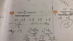 X-3
Di
2
√3
sin arccot + cos(arccot √3)
3
ifadesinin değeri kaçtır?
A) √3
Sir
-
ctx=
11/M
√√3
B) C)-23
cotty = √3
cos
√3
√3
D)
cF
6
2572
E
√√3
E)
Sinx + cosy
√√3
1
No
tonguç
TETRA
313
3/3
15.
arctan(V3) + arctan(–1
30 LAS
ifadesinin değeri kaçtır?
4t
B) 574
145