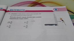 ik
MATEMATIK
13. Yüksekliği 2 metre olan bir atlama çıtası üzerinden atla-
yan Ahmet başarılı bir atlayış yapmıştır.
A
C).
Buna göre Ahmet'in ulaştığı yükseklik metre cinsinden
aşağıdakilerden hangisi olabilir?
49
23
47
28
B)
D)
19
11
54
30
2000
B
2 metre